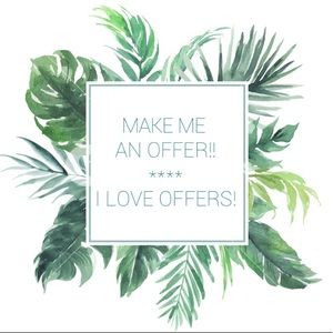 Make me an offer!! I love offers!!